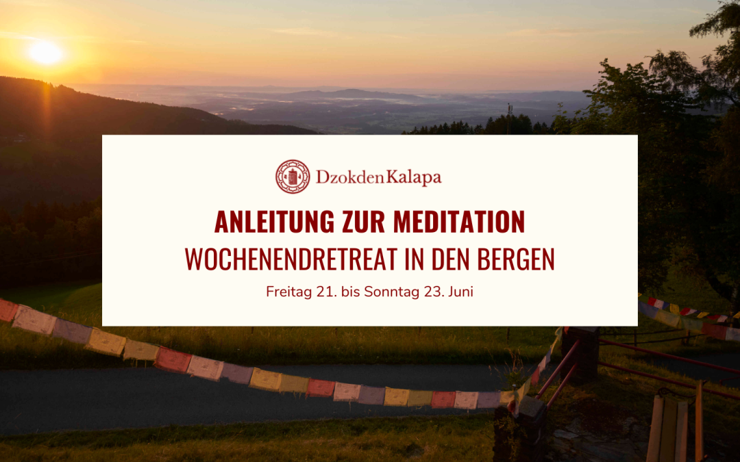 Anleitung zur MEDITATION – Wochenendretreat in den Bergen
