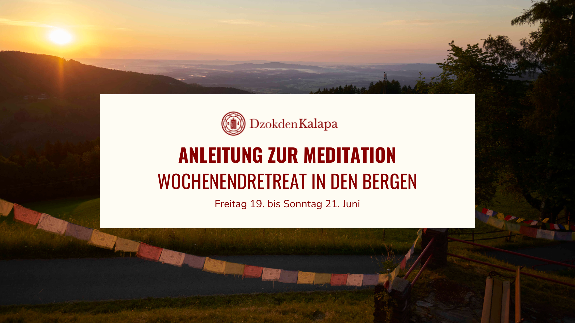 Beautiful poetic pic of the valley's view of Dzokden Kalapa on the sunrise, with Tibetan flags of the place moved by the wind, and a banner with the event info at the center.