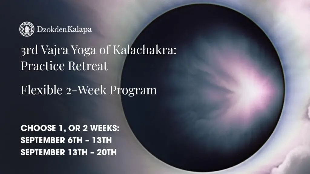 THIRD Vajra Yoga of Kālachakra: PRACTICE RETREAT