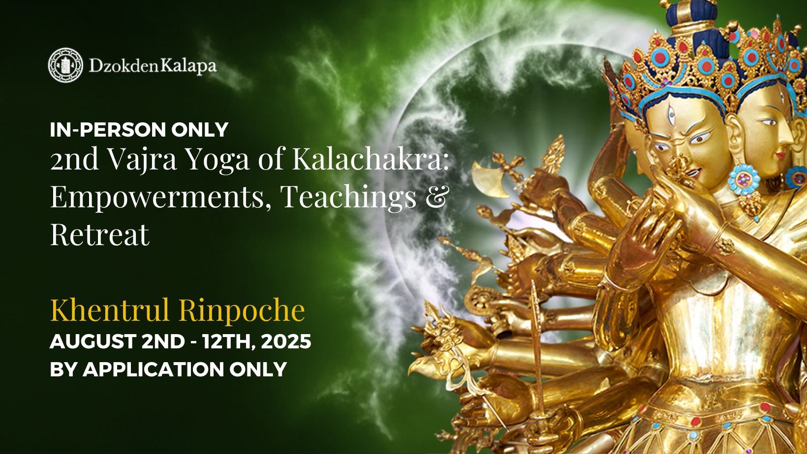 2nd Vajra Yoga of Kalachakra: Empowerment, Teachings & Retreat with Khentrul Rinpoché